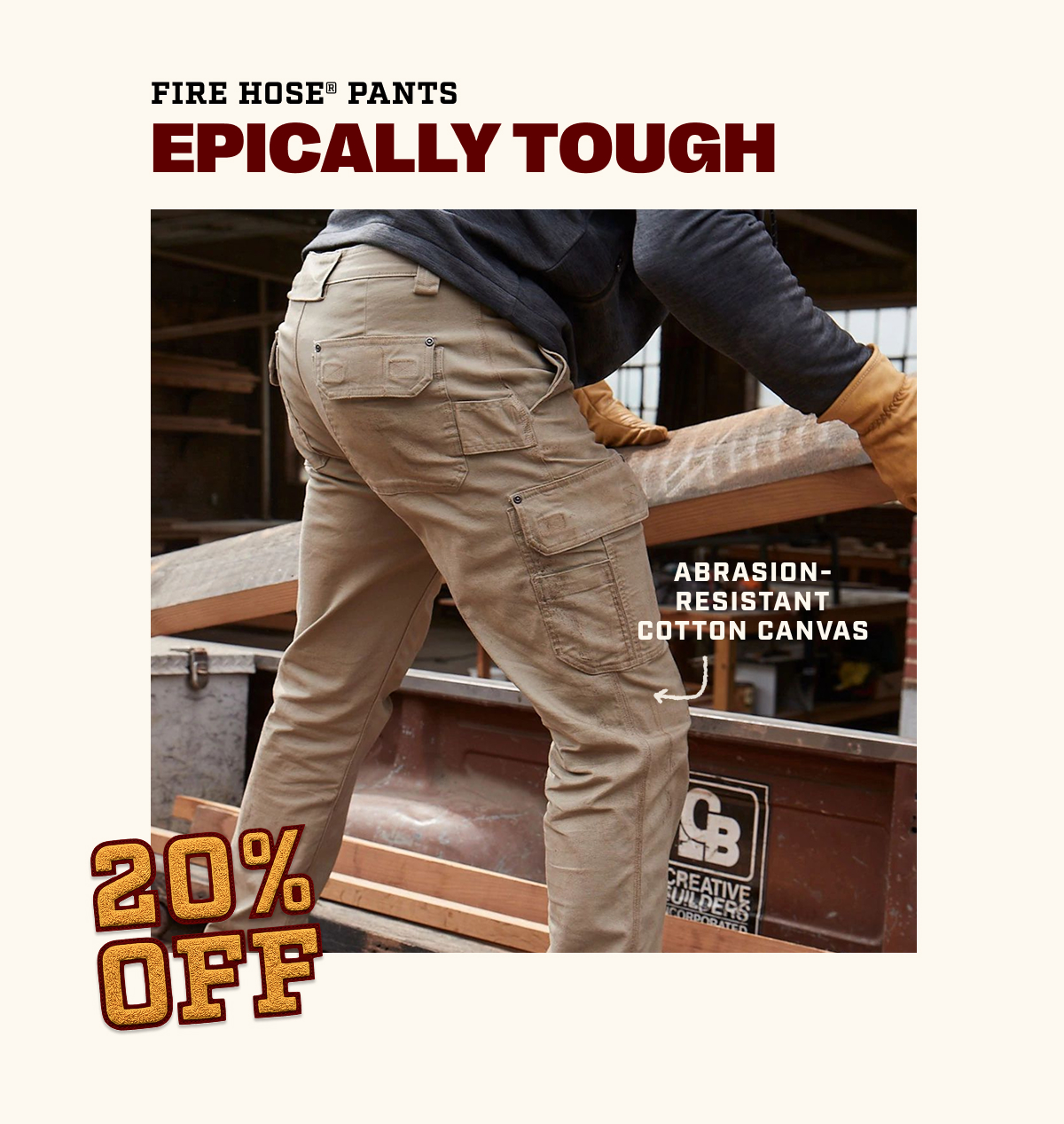 20% OFF Fire Hose Pants - Epically Tough - Abrasion-Resistant Cotton Canvas