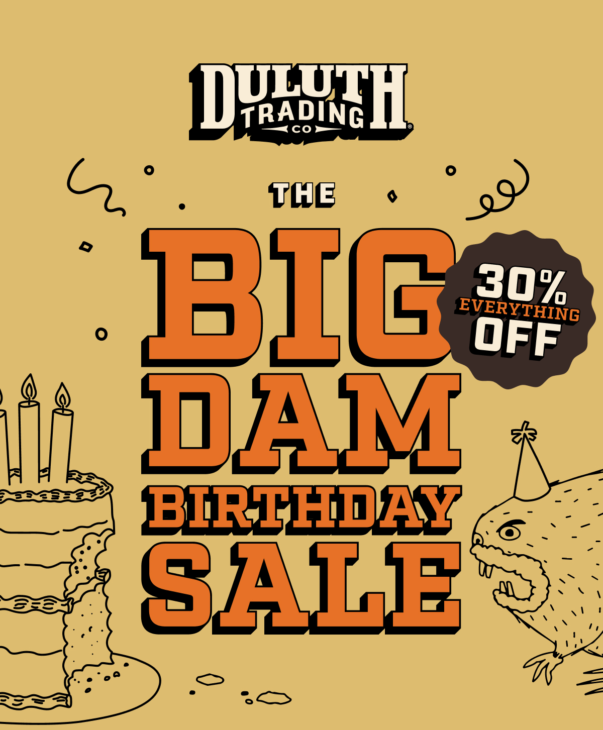 DULUTH TRADING CO - The Big Dam Birthday Sale - 30% OFF Everything